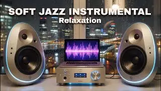 Soft Jazz Instrumental 🌙 Cozy Background Music for Work & Relax
