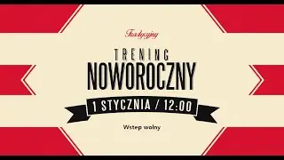 [Retransmisja] Trening Noworoczny 2024 (1.01.2024)