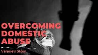 A story of OVERCOMING DOMESTIC ABUSE