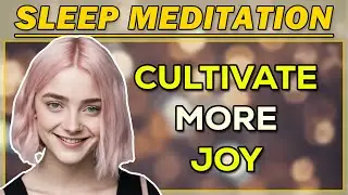 How do I feel More Joy in Life? | 8 Hour Sleep Affirmation Mental/Emotional Reprogramming Meditation