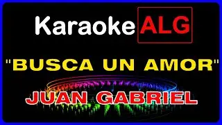 ((( KARAOKE ))) - BUSCA UN AMOR - Juan Gabriel - I.A. -