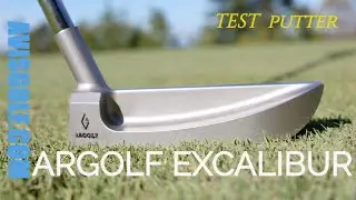 Putter ARgolf EXCALIBUR : une lame de légende ! test par AVISGOLF.com