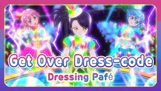 [풀버전/자막]「Get Over Dress-code」- Dressing Paf&eacute; / 아이돌 타임 프리파라