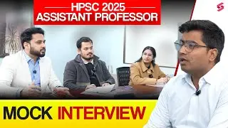 HPSC Assistant Professor Mock Interview 2025 | HPSC Assistant Professor Interview 2025