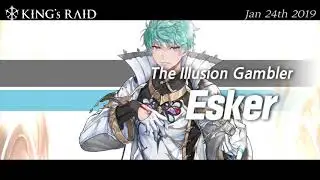 [KING's RAID : NEW HERO] Illusion Gambler, Esker