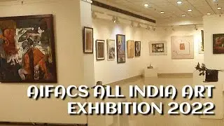AIFACS ANNUAL ART EXHIBITION 2022 Delhi | Paintings | Graphics | Drawings |  Sculptures