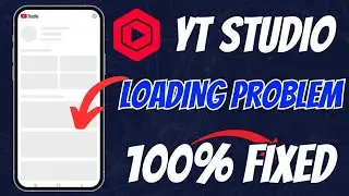 Yt studio Loading Problem Today Fix || How To Fix Yt Studio Loading Problem Today Solution 2025