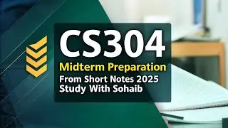 Cs304 Midterm Preparation 2025 Short Notes | Study With Sohaib