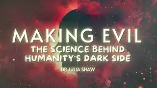 Making Evil: Why Ordinary People Commit Atrocities