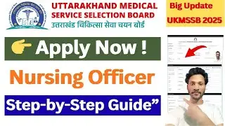 UKMSSB Nursing Officer 2025 | Online Form Kaise Bharen? Full Guide Step-by-Step
