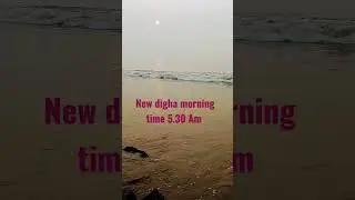 New Digha Morning Time || Digha Sea Beach #shorts #subscribe #digha