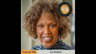 Ep. 288 Liz Walker - How Community Helps Us Heal