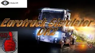 Oculus Rift DK2 | Eurotruck Simulator 2 | Drunk