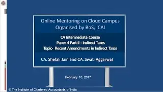 IIPC Paper-4: Taxation Part-II: Indirect Taxes, Topic: Recent Amendments