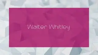 Walter Whitley - appearance