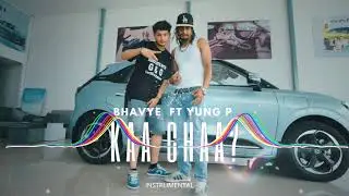 Bhavye ft. Yung P - Kaa Chaa? [INSTRUMENTAL]