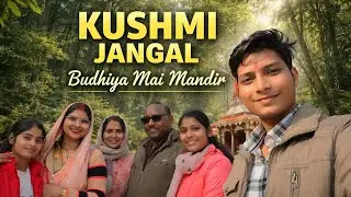 Kushmi Jangal Vlog | Nature, Shanti aur Real Jungle Experience