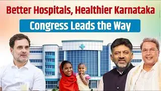 From Kalaburagi to Mysuru: Congress Builds a Healthier Karnataka | Rahul Gandhi