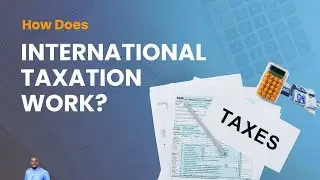 Foundational&nbsp;Principles of&nbsp;International&nbsp;Taxation, its Challenges, and Implications for Businesses