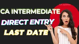 😥Last Date ! CA Intermediate Direct entry registration last date