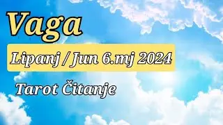 VAGA - Tarot čitanje za LIPANJ / JUN mjesec. (06. mj) 2024 ♎