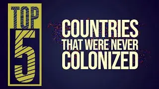 Five Countries that were never been colonized || Top 5