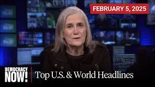 Top U.S. & World Headlines &mdash; February 5, 2025