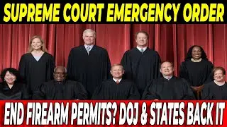 Supreme Court Emergency Decision To Immediately End Firearm Permits Gets DOJ & State Support!