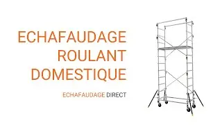Echafaudage roulant domestique | Echafaudage-direct.fr