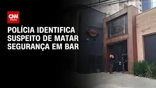 Polícia identifica suspeito de matar segurança em frente a bar na Mooca | CNN NOVO DIA