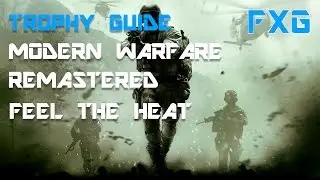 Call of Duty: Modern Warfare Remastered - Feel The Heat - Trophy Guide