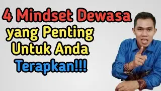 4 Mindset Dewasa yang Perlu Anda Terapkan!!!