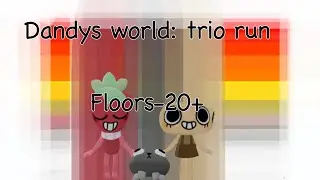 Main trio run: dandy's world w/ @Sunnycore17
