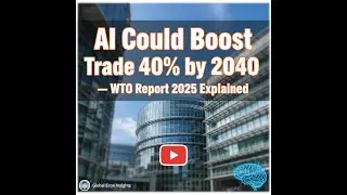 AI Could Boost Trade 40% by 2040 &mdash; WTO Report 2025 Explained