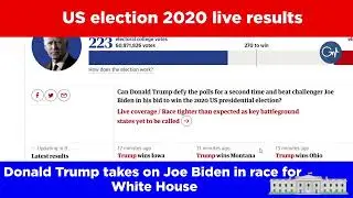 US election 2020 live results: Donald Trump takes on Joe Biden in race for White House