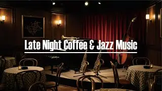 Live Late Night Coffee & Jazz Music 🌙 Relaxing Sounds for Work and Study