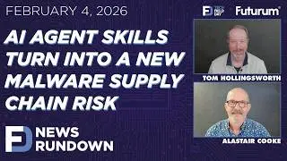 AI Agent Skills are a New Malware Supply Chain Risk | Tech Field Day News Rundown: February 4, 2026