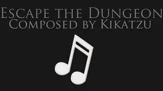 Escape the Dungeon - KikatzuMusik