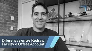 Diferen&ccedil;as entre Redraw Facility e Offset Account na Austr&aacute;lia