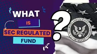WHAT IS SEC REGULATED FUND?