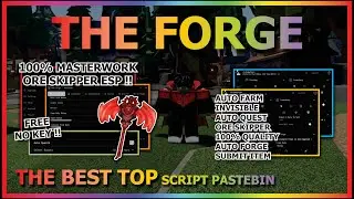 THE FORGE Script Pastebin 2025 AUTO FARM, 100% FORGE, ORE SKIPPER, KILL AURA, AUTO FORGE (NO KEY) ⚔️