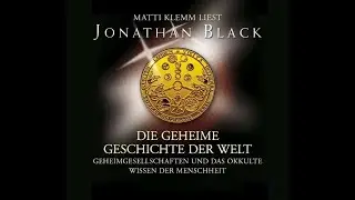 Die geheime Geschichte der Welt: Geheimgesellschaften und das okkulte Wissen der Menschheit