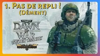 Dawn of War Definitive Edition - Winter Assault Ordre 1. Pas de repli ! (difficulté Démente)