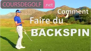 Cours de golf video : Faire du Backspin. Par Renaud Poupard