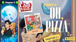 Chef&Friends : Recipe for Success - #5 OH,PIZZA! (Chapter 2.1) PART1