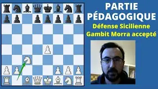 Partie pédagogique #1 : Défense Sicilienne, Gambit Morra accepté