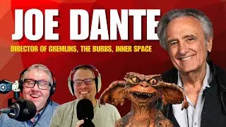 S11E6 | The Great Joe Dante, Director of Gremlins, The Burbs and Inner Space