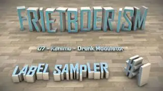 Frietboerism - Label Sampler #1 - 07 - Kenimu - Drunk Modulator