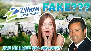 Zestimate is Fake news | Joe Hillner | 561-609-0657