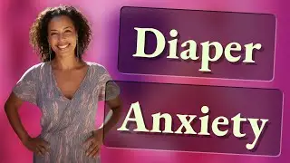 Is It Normal to Feel Anxious About Using Adult Diapers?